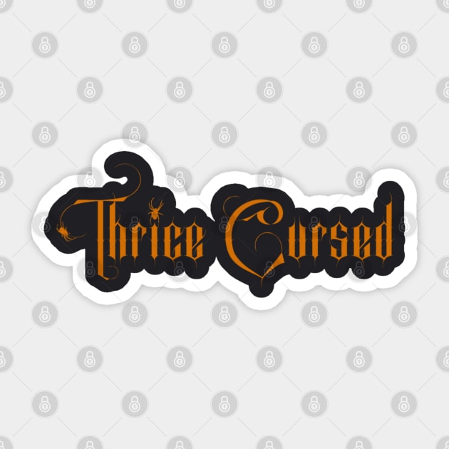 Thrice Cursed Sticker by ThriceCursedPod